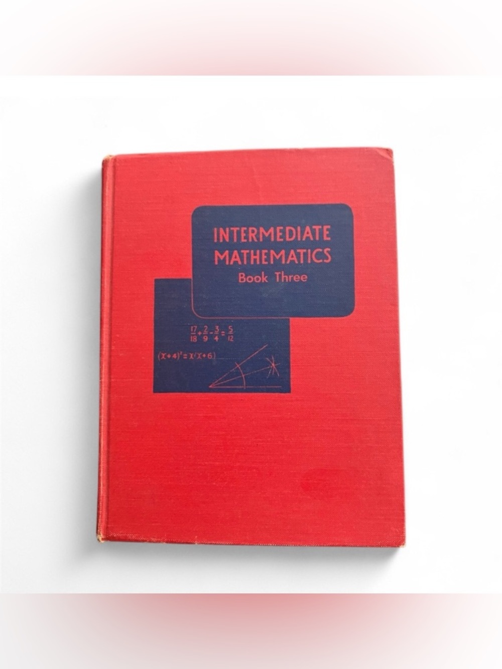 Vintage Intermediate Mathematics Book Three Hardcover Book 1956 Textbook